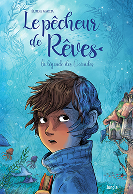 Le pêcheur de rêves - La légendes des Océnides  第1册  ELODIE GARCIA  漫画百度网盘下载